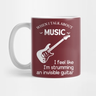 When I talk about music, music feeling, sound track to life, inspired by music, feel the music Mug